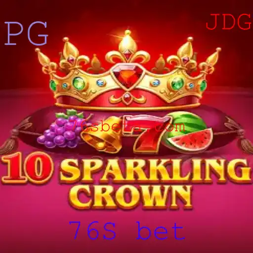 Explorando o Fascinante Mundo de 10SparklingCrown e a Oportunidade de 76S Bet